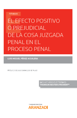 Imagen de El efecto positivo o prejudicial de la cosa juzgada penal en el proceso penal