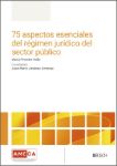 75 aspectos esenciales del régimen jurídico del sector público