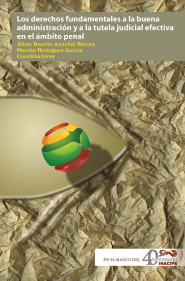 Imagen de Los derechos fundamentales a la buena administración y tutela judicial efectiva en el ámbito penal