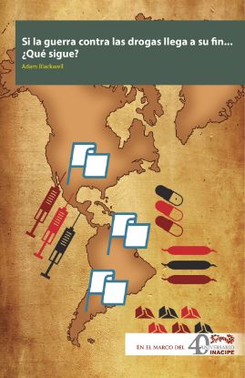 Imagen de Si la guerra contra las drogas llega a su fin…¿Qué sigue?