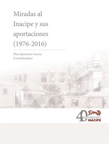 Imagen de Miradas al Inacipe y sus aportaciones (1976-2016)