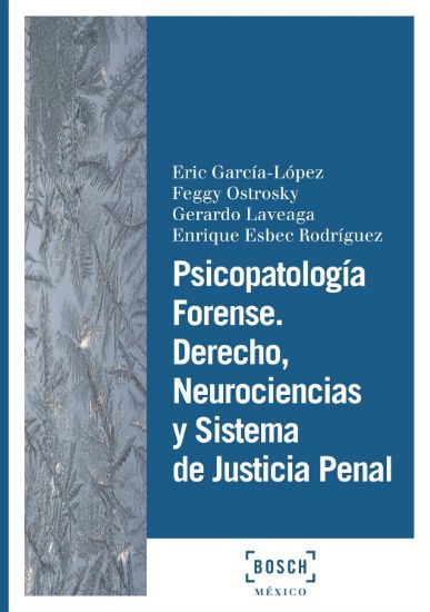 Imagen de Psicopatología forense. Derecho, neurociencias y sistema de justicia penal