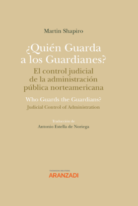 Imagen de ¿Quién Guarda a los Guardianes? El control judicial de la administración pública norteamericana