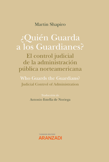 Imagen de ¿Quién Guarda a los Guardianes? El control judicial de la administración pública norteamericana