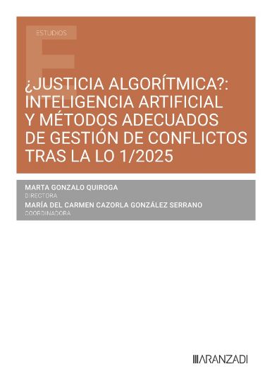 Imagen de ¿Justicia algorítmica?: inteligencia artificial y métodos adecuados de gestión de conflictos tras la LO 1/2025