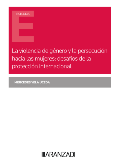 Imagen de Violencia de género y la persecución hacia las mujeres: desafíos de laprotección internacional
