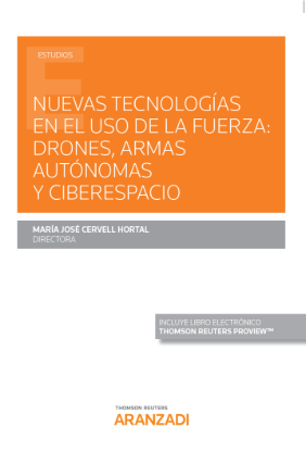Nuevas tecnologías en el uso de la fuerza: drones, armas autónomas y ciberespacio