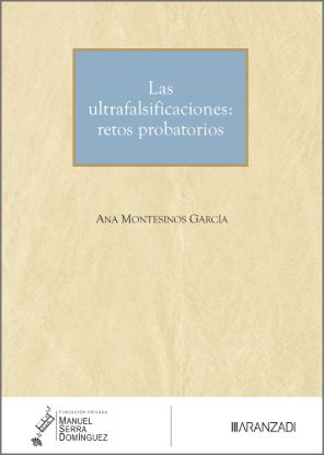 Las Ultrafalsificaciones: retos probatorios