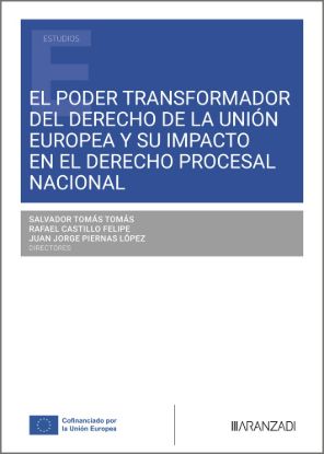 El poder transformador del Derecho de la Unión Europea y su impacto en el Derecho Procesal Nacional