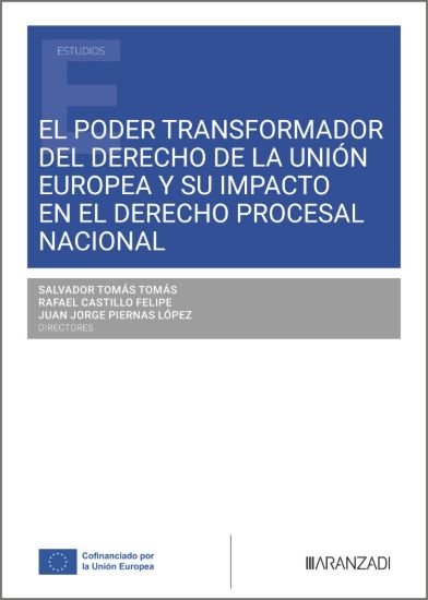 El poder transformador del Derecho de la Unión Europea y su impacto en el Derecho Procesal Nacional