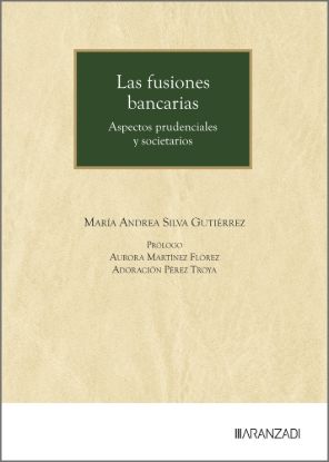 Las fusiones bancarias. Aspectos prudenciales y societarios