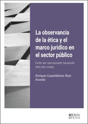 La observancia de la ética y el marco jurídico en el sector público