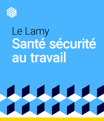 Le Lamy santé sécurité au travail