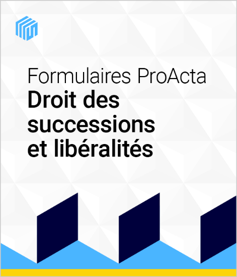 Image de Formulaires ProActa droit des successions et des libéralités