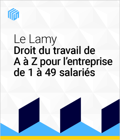 Image de Le Lamy droit du travail de A à Z pour l'entreprise de 1 à 49 salariés