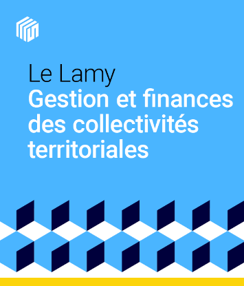 Le Lamy gestion et finances des collectivités territoriales - offre étudiants