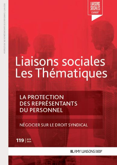 Image de Liaisons Sociales Les Thématiques - La protection des représentants du personnel