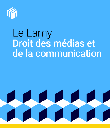 Le Lamy droit des médias et de la communication - offre étudiants