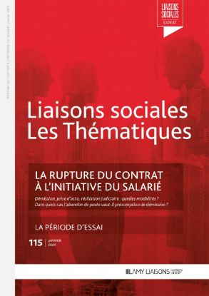 Liaisons Sociales Les Thématiques - La rupture du contrat à l'initiative du salarié