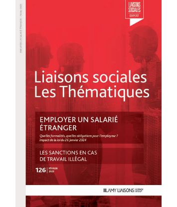 Liaisons Sociales Les Thématiques  - Employer un salarié étranger
